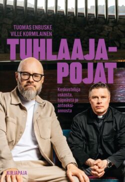 Tuhlaajapojat Tuomas Enbuske Ville Kuormilainen