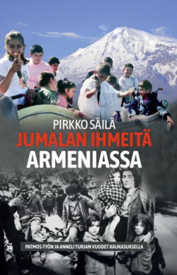 Jumalan ihmeitä Armeniassa Pirkko Säilä