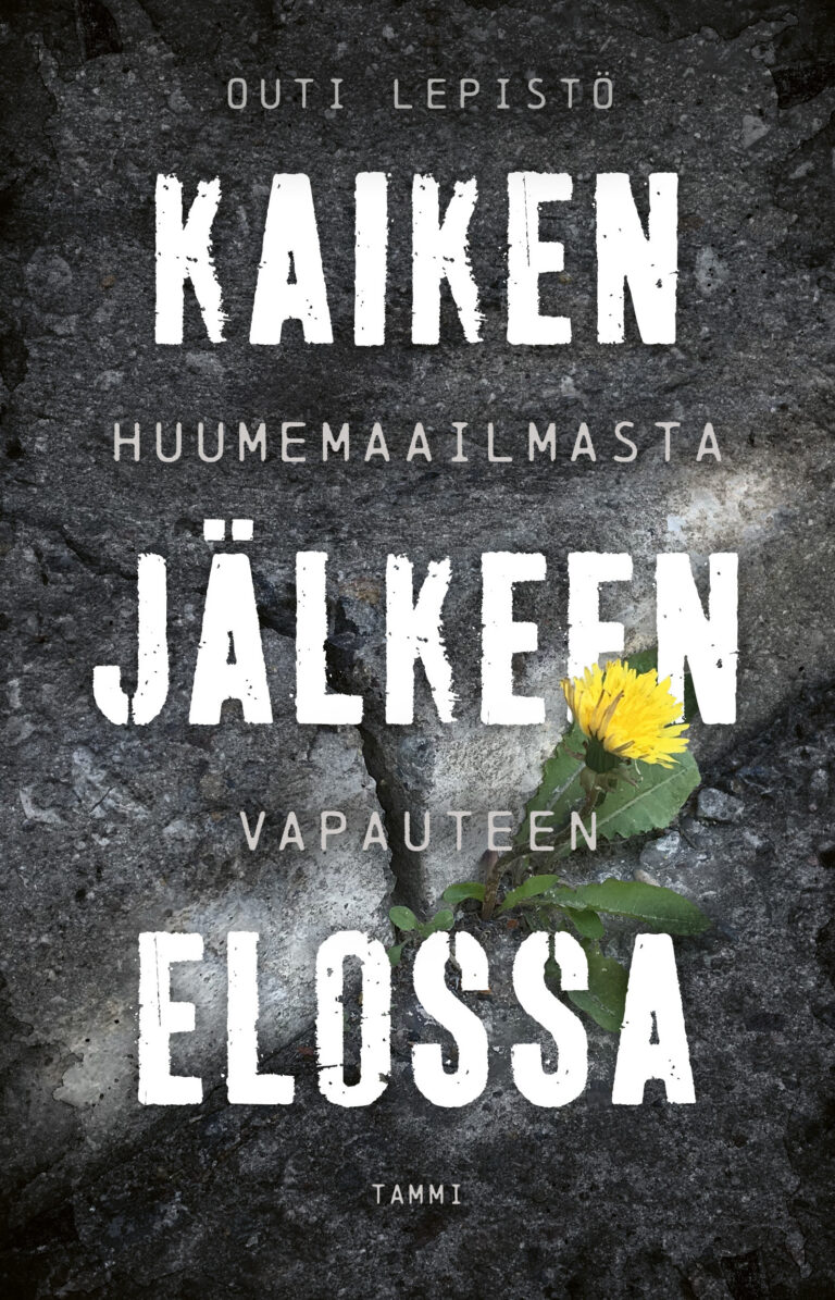 Kaiken jälkeen elossa Outi Lepistö